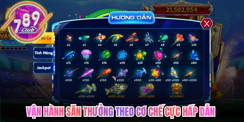 Bắn cá 789club vận hành săn thưởng theo cơ chế cực hấp dẫn