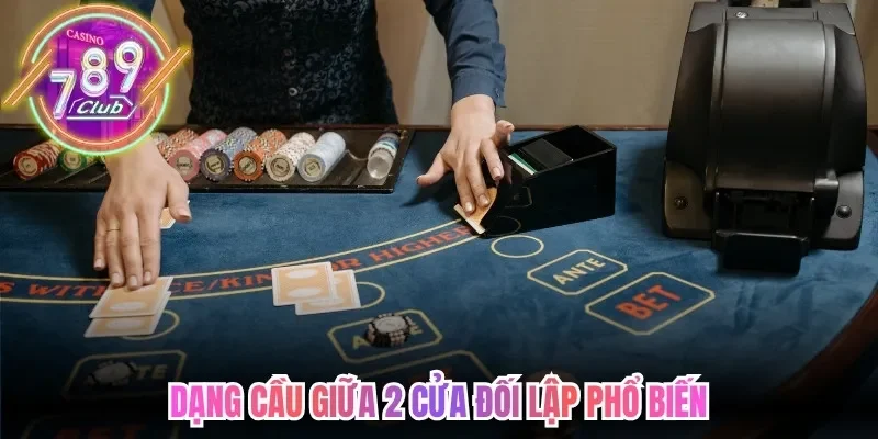 Dạng cầu giữa 2 cửa đối lập phổ biến