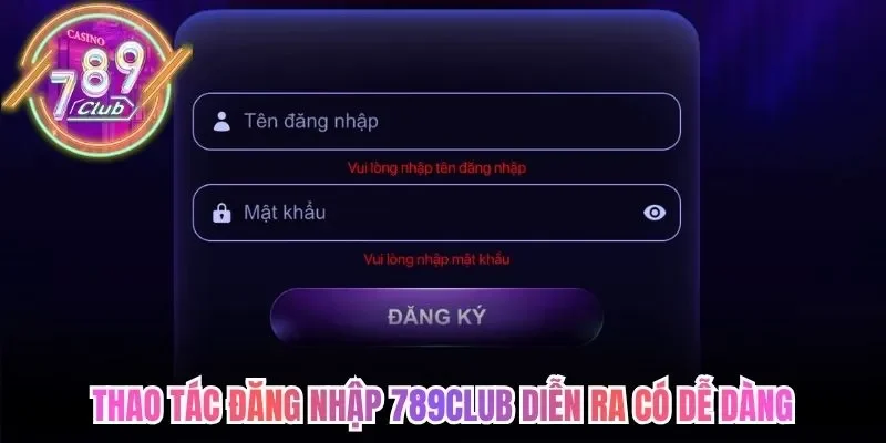 Thao tác đăng nhập 789Club diễn ra có dễ dàng