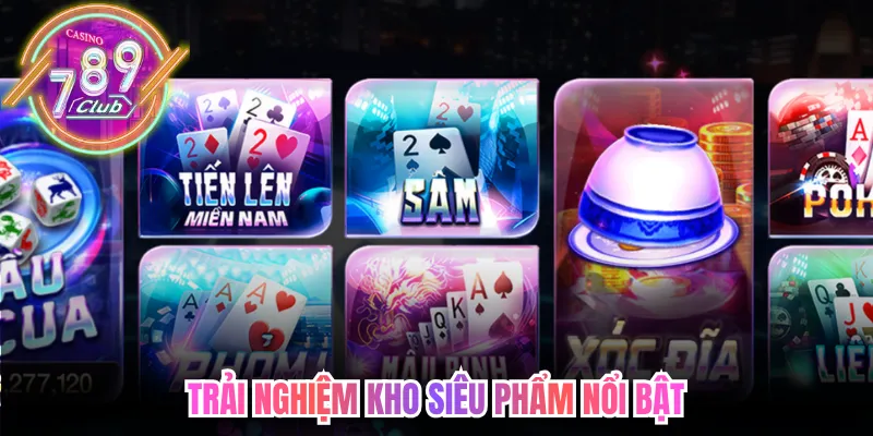 Trải nghiệm kho siêu phẩm nổi bật tại game bài 789club hấp dẫn