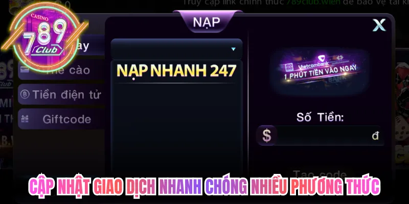 Cập nhật giao dịch nhanh chóng nhiều phương thức vận hành