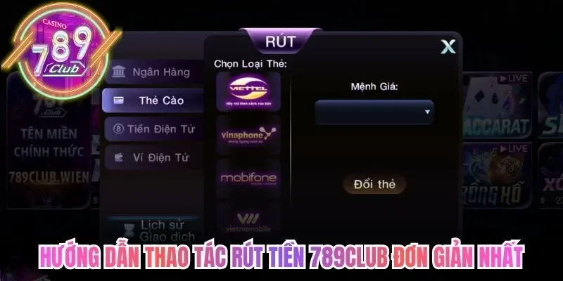 Hướng dẫn thao tác rút tiền 789Club đơn giản nhất
